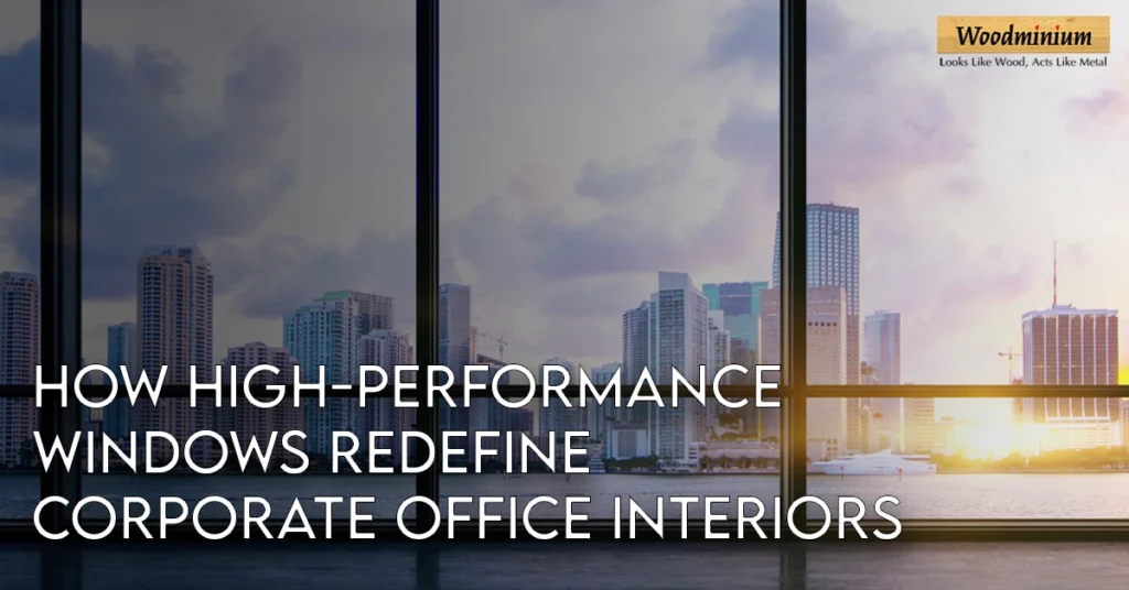 How High-Performance Windows Redefine Corporate Office Interiors